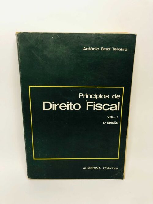 Princípios de Direito Fiscal - António Braz Teixeira Vol 1
