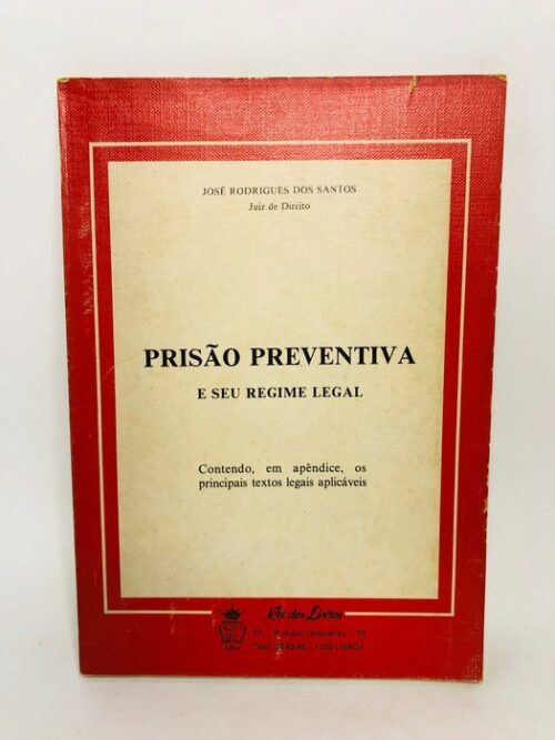Prisão Preventiva e Seu Regime Legal - José Rodrigues do Santos