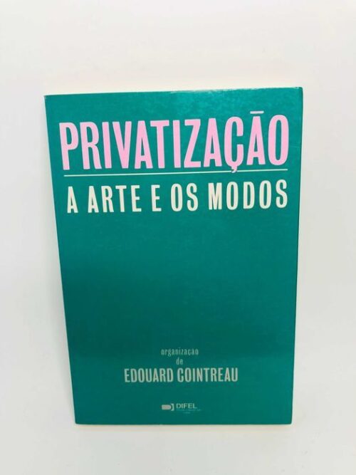Privatização (A Arte e os Modos) - Edquard Cointreau