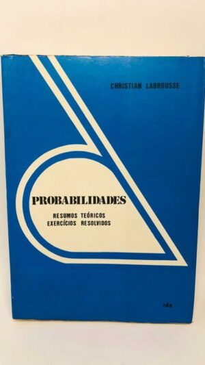 Probabilidades (Resumos Teóricos / Exercícios Resolvidos)
