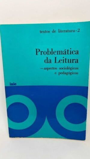 Problemática da Leitura (Aspetos Sociológicos e Pedagógicos)
