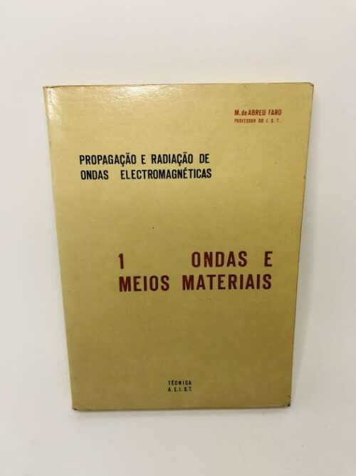 Propagação e Radiação de Ondas Electromagnéticas - M. de Abreu Faro