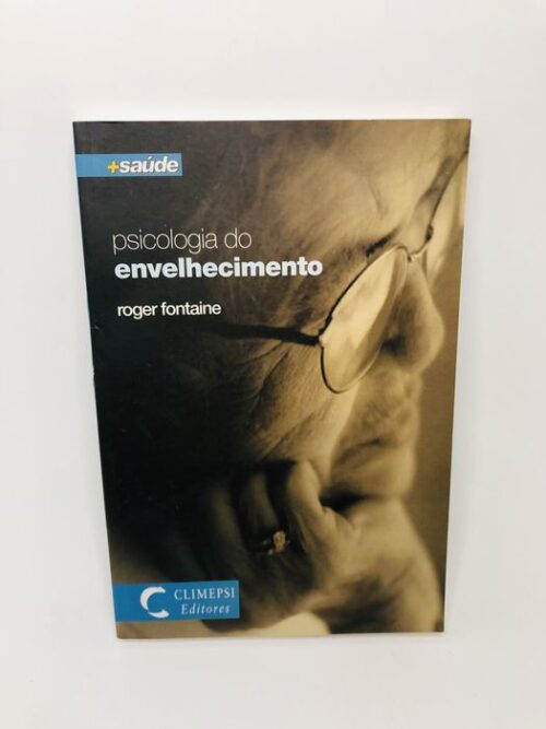 Psicologia do Envelhecimento - Roger Fontaine