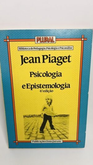 Psicologia e Epistemologia - Jean Piaget