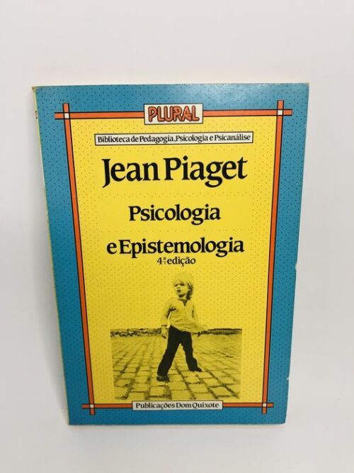 Psicologia e Epistemologia - Jean Piaget