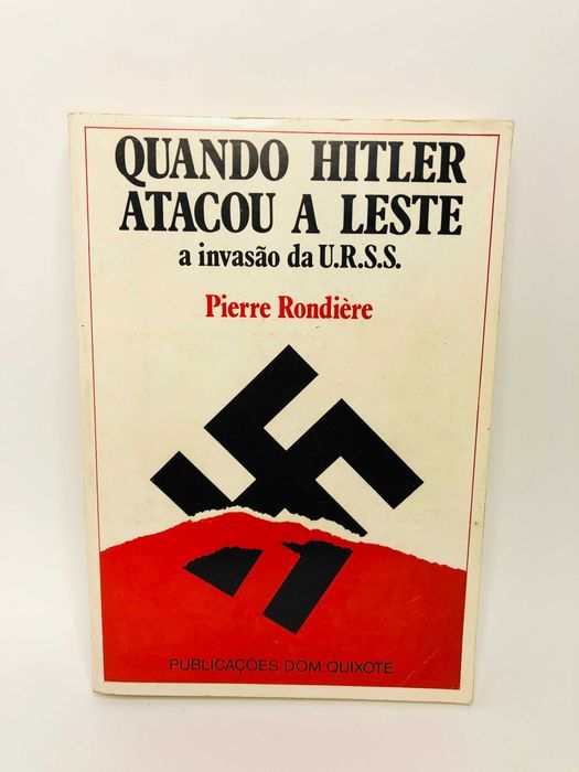 Quando Hitler atacou a Leste (A invasão da U.R.S.S.)