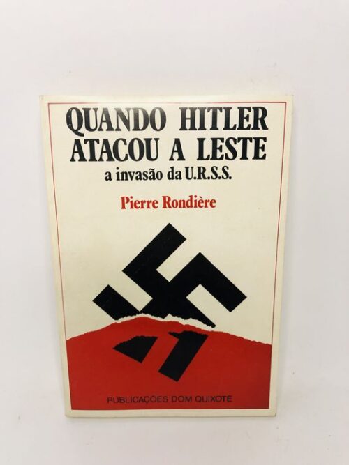Quando Hitler Atacou a Leste - Pierre Rondière
