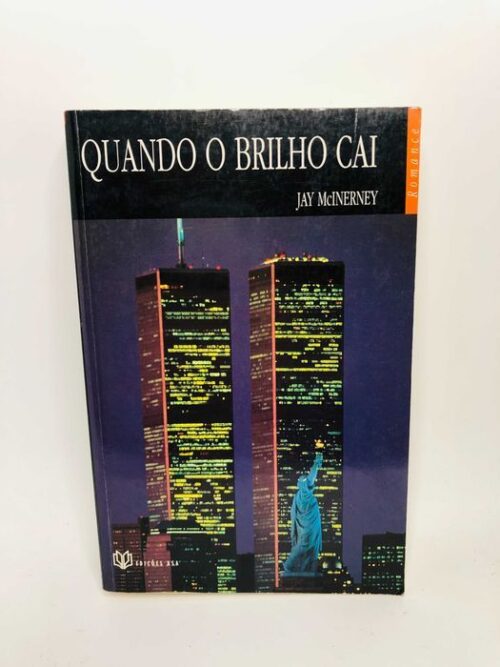 Quando o Brilho Cai - Jay McInerney