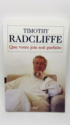 Que sua alegria seja perfeita - Timothy Radcliffe