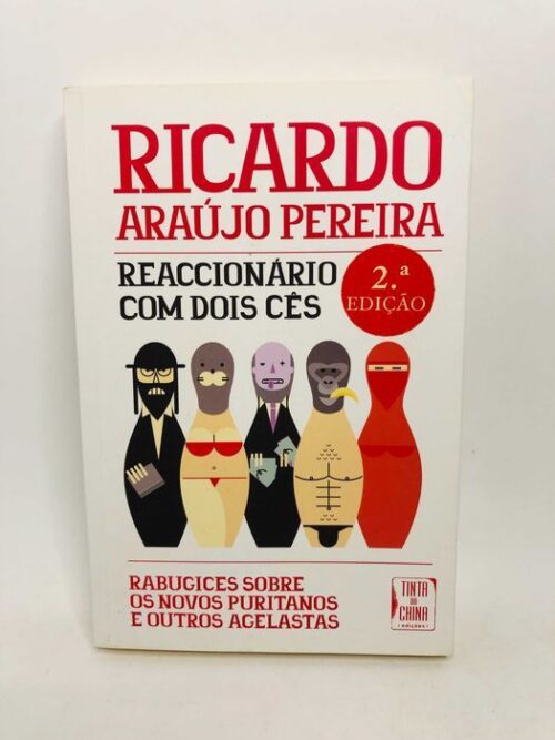 Reacionário com dois Cês - Ricardo Araújo Pereira