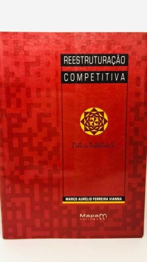 Reestruturação Competitiva - Marco Aurélio Ferreira Vianna