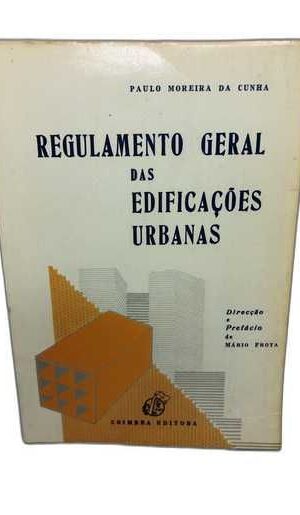 Regulamento Geral das Edificações Urbanas - Paulo Moreira da Cunha