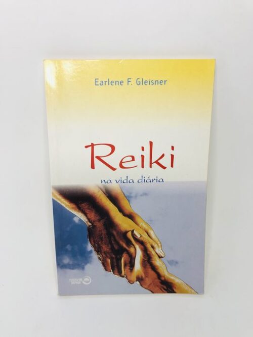 Reiki na vida diária - Earlene F. Gleisner
