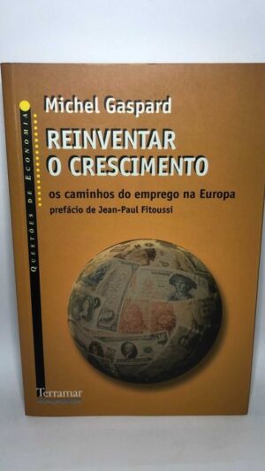 Reinventar o Crescimento - Michel Gaspard