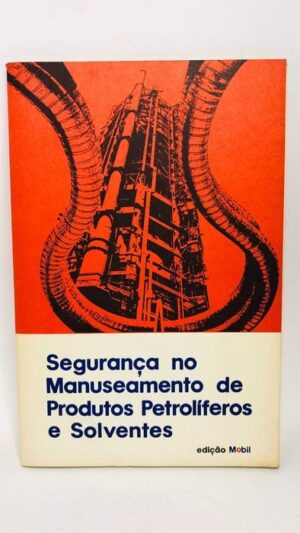 Segurança no Manuseamento de Produtos Petrolíferos e Solventes