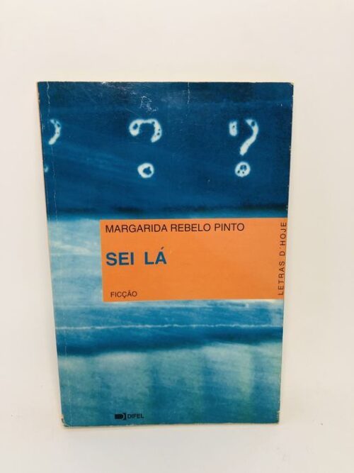 Sei Lá - Margarida Rebelo Pinto