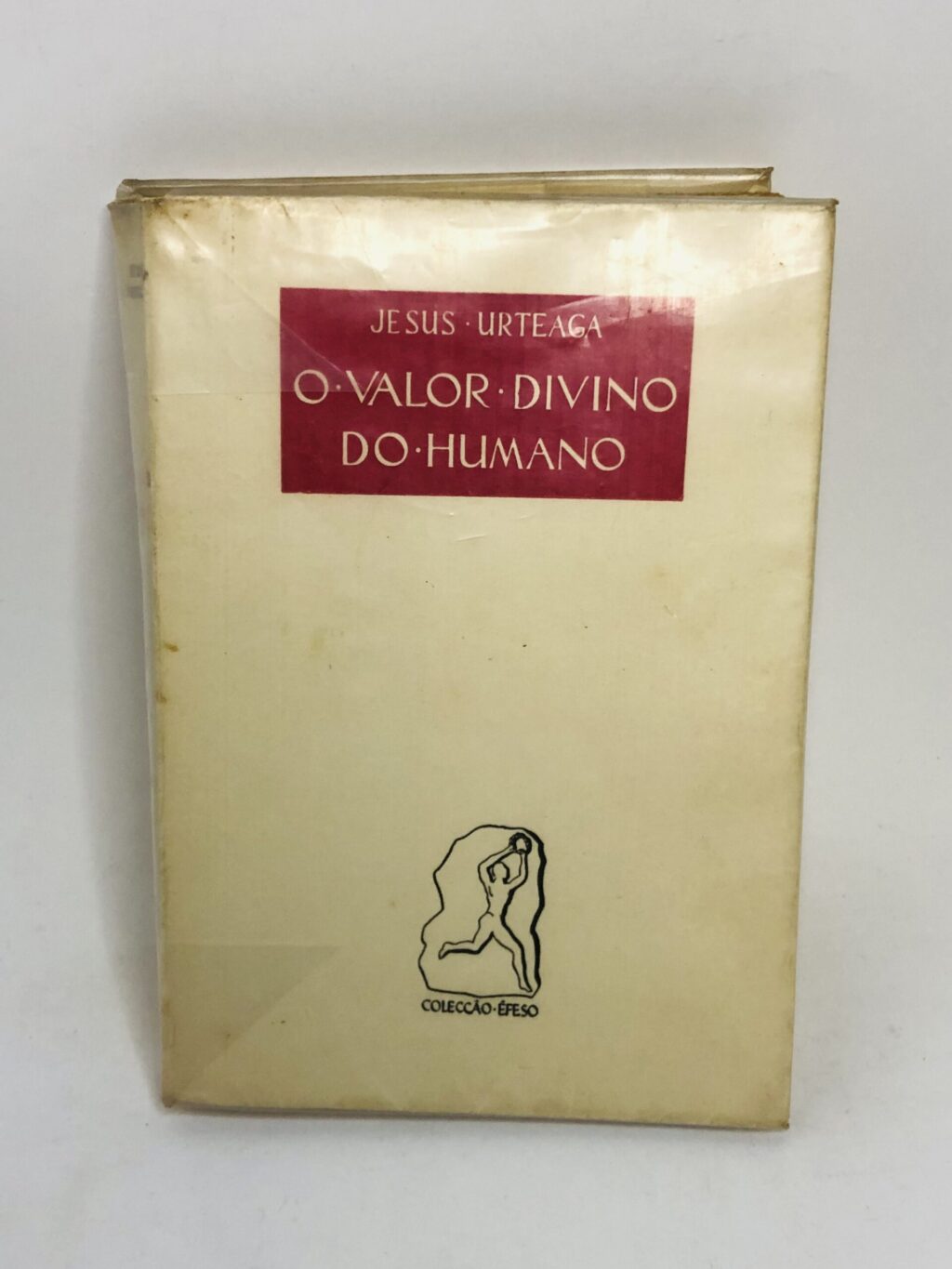 O Valor Divino do Humano - Jesus Urteaga