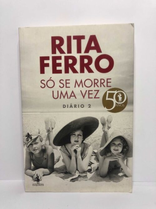 Só Se Morre Uma Vez (Diário 2) - Rita Ferro