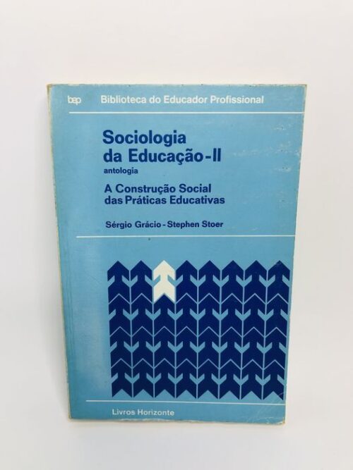 Sociologia da Educação-II - Sérgio Grácio e Stephen Stoer