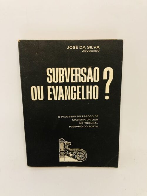 Subversão ou Evangelho? - José da Silva