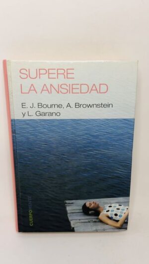 Supere la Ansiedad - E. J. Bourne