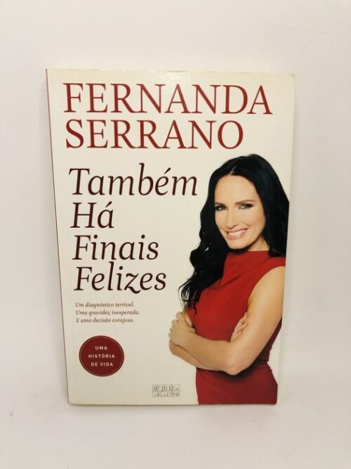 Também Há Finais Felizes - Fernanda Serrano