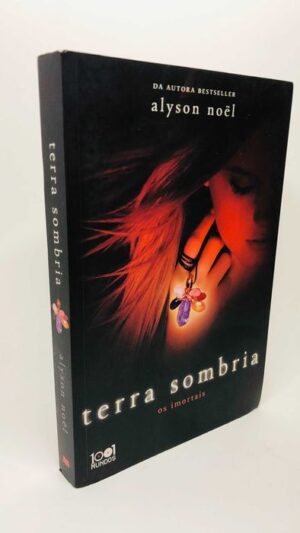 Terra Sombria (Os Imortais) - Alyson Noel