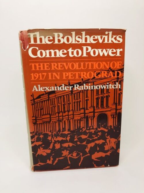 The Bolsheviks Come to Power - Alexander Rabinowitch