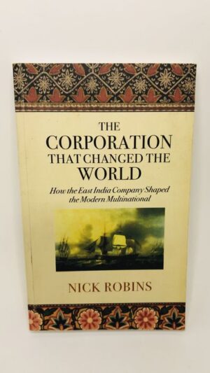 The Corporation That Changed the World - Nick Robins