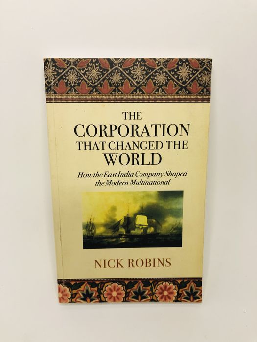 The Corporation That Changed the World - Nick Robins