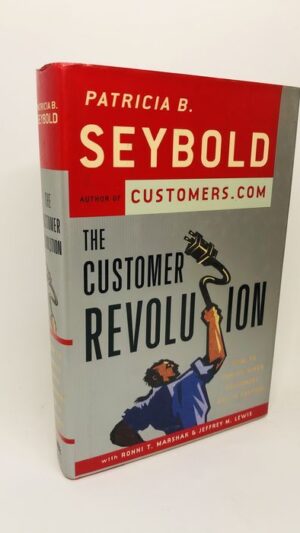 The Customer Revolution - Patricia B. Seybold