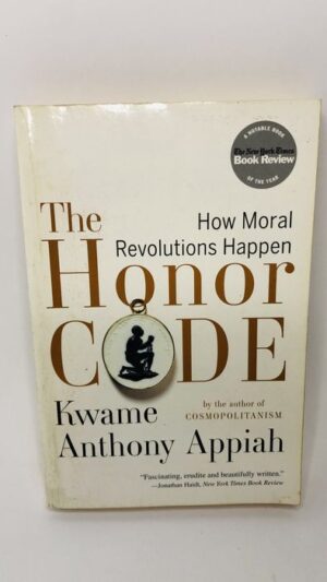 The Honor Code - Kwame Anthony Appiah
