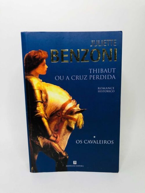Thibaut ou a Cruz Perdida - Juliette Benzoni