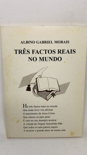 Três Factos Reais no Mundo - Albino Gabriel Morais