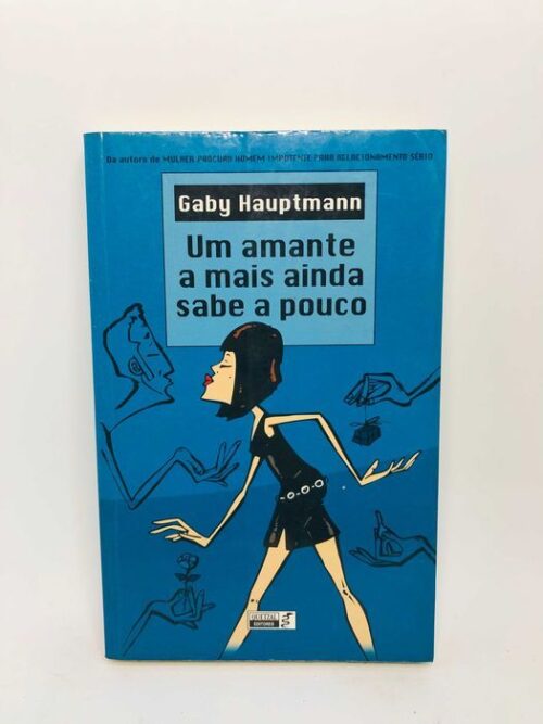 Um Amante A Mais Ainda Sabe A Pouco - Gaby Hauptmann