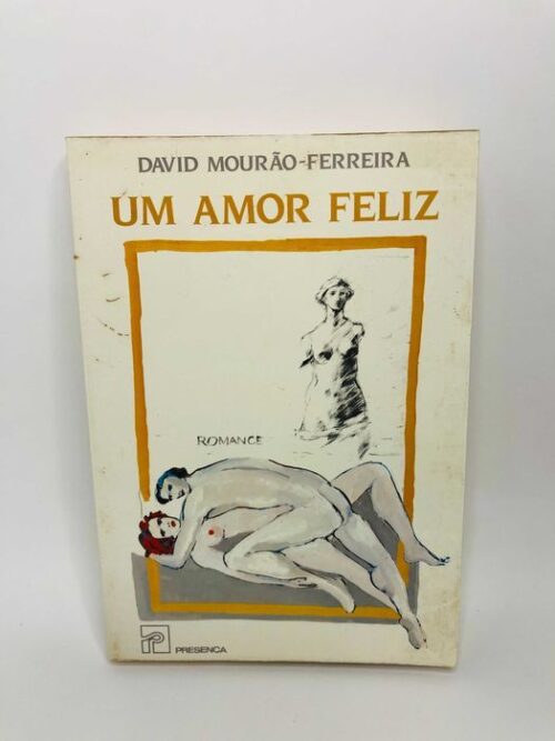Um Amor Feliz - David Mourão Ferreira