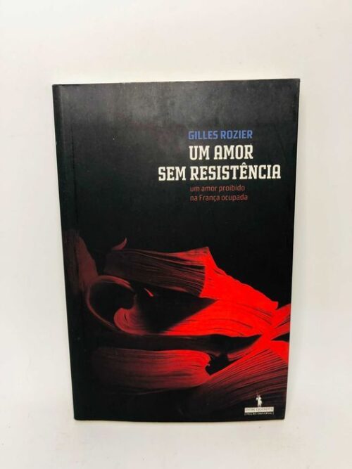Um Amor sem Resistência - Gilles Rozier