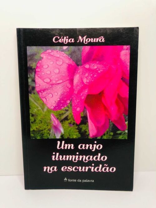 Um Anjo Iluminado na Escuridão - Célia Moura