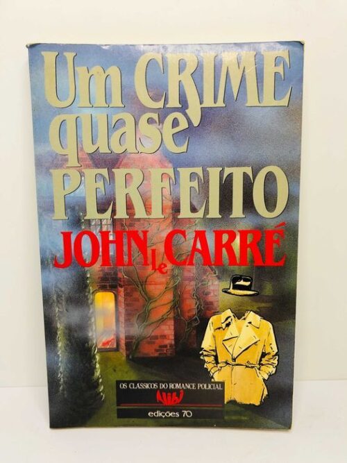 Um Crime Quase Perfeito - John Le Carré