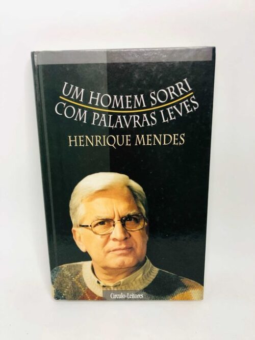 Um Homem Sorri com Palavras Leves - Henrique Mendes