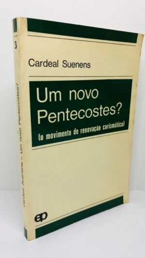 Um Novo Pentecostes? (o movimento de renovação carismática) - Cardeal