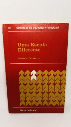Uma Escola Diferente - Bertrand Schwartz