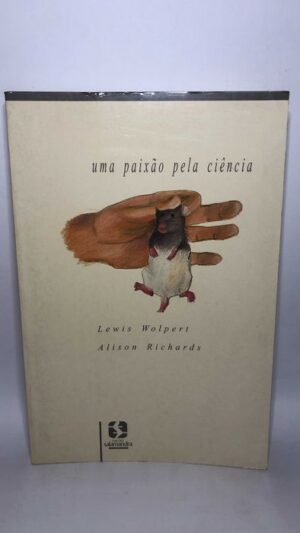 Uma paixão pela ciência - Lewis Wolpert