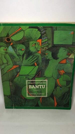 Usos e Costumes dos Bantu Tomo 2