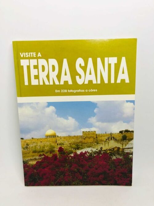 Visite a Terra Santa Em 228 Fotografias a Côres