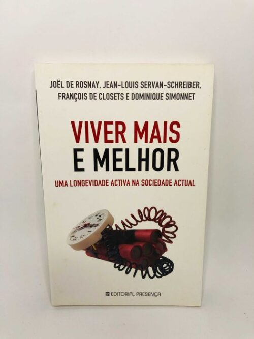 Viver Mais e Melhor - Joël de Rosnay