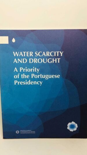 Water Scarcity and Drought (A Priority of the Portuguese Presidency)
