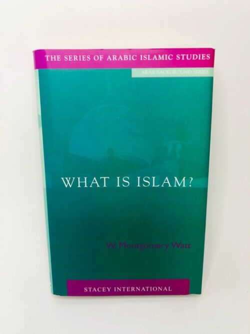What is Islam? - W. Montgomery Watt