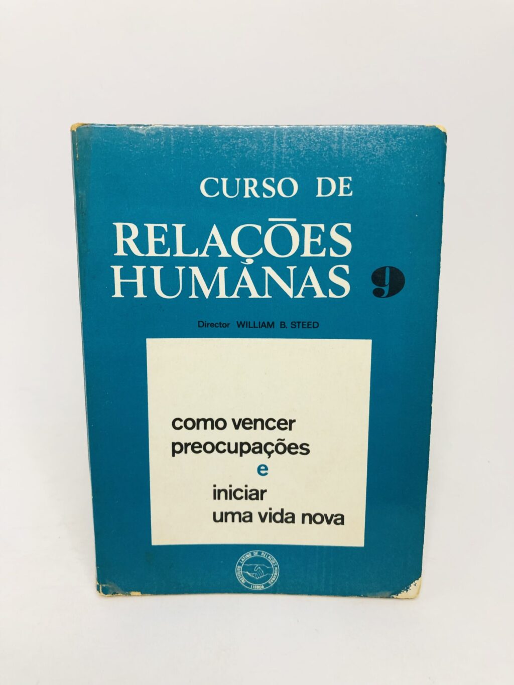 Como vencer preocupações e iniciar uma vida nova - WILLIAM B. STEED