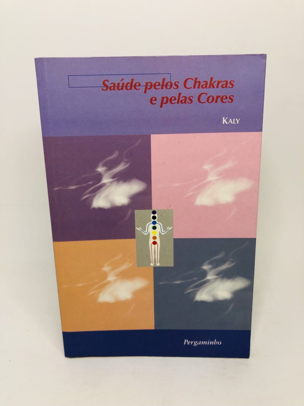 Saúde pelos Chakras e pelas Cores - Kaly